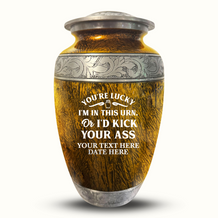 Gold / You're Lucky I'm in this Urns Or I'd Kick Your Ass 1