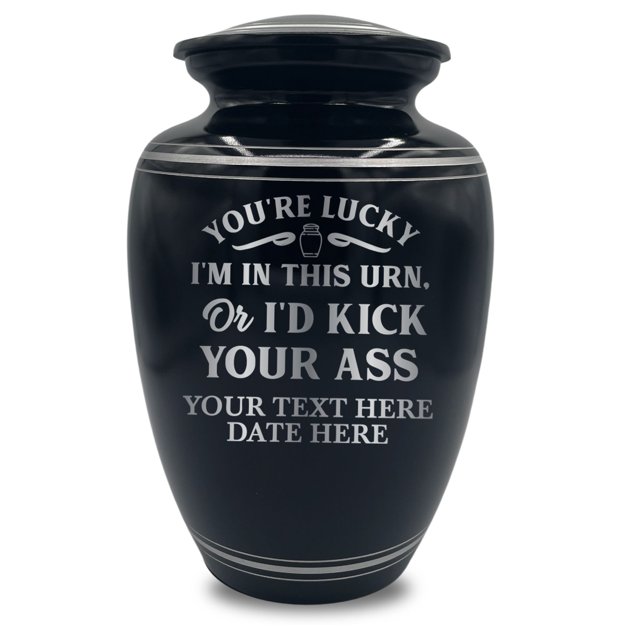 You're Lucky I'm in this Urns Or I'd Kick Your Ass 1