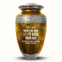 Gold / You're Lucky I'm in this Urns Or I'd Kick Your Ass 2