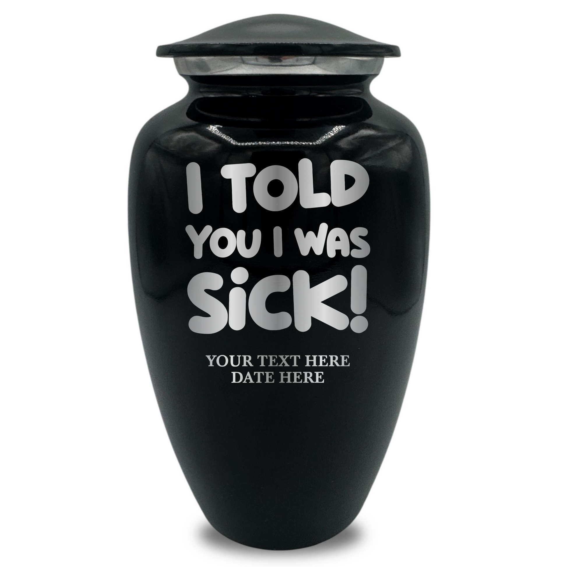 I Told You I was Sick