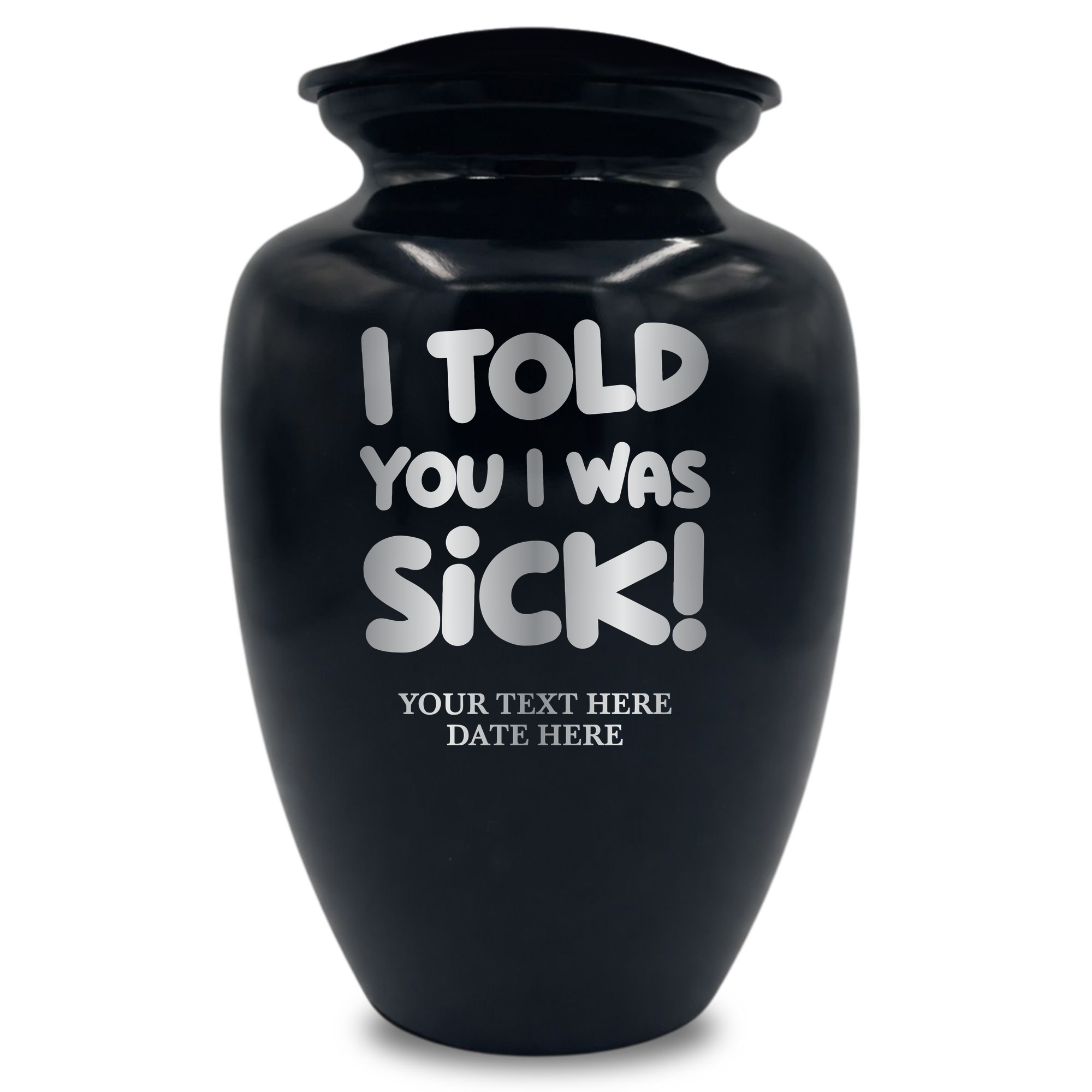 I Told You I was Sick!