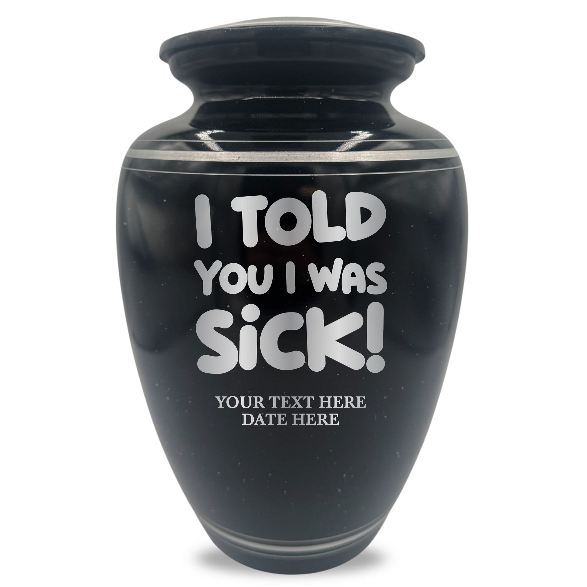 I Told You I was Sick!