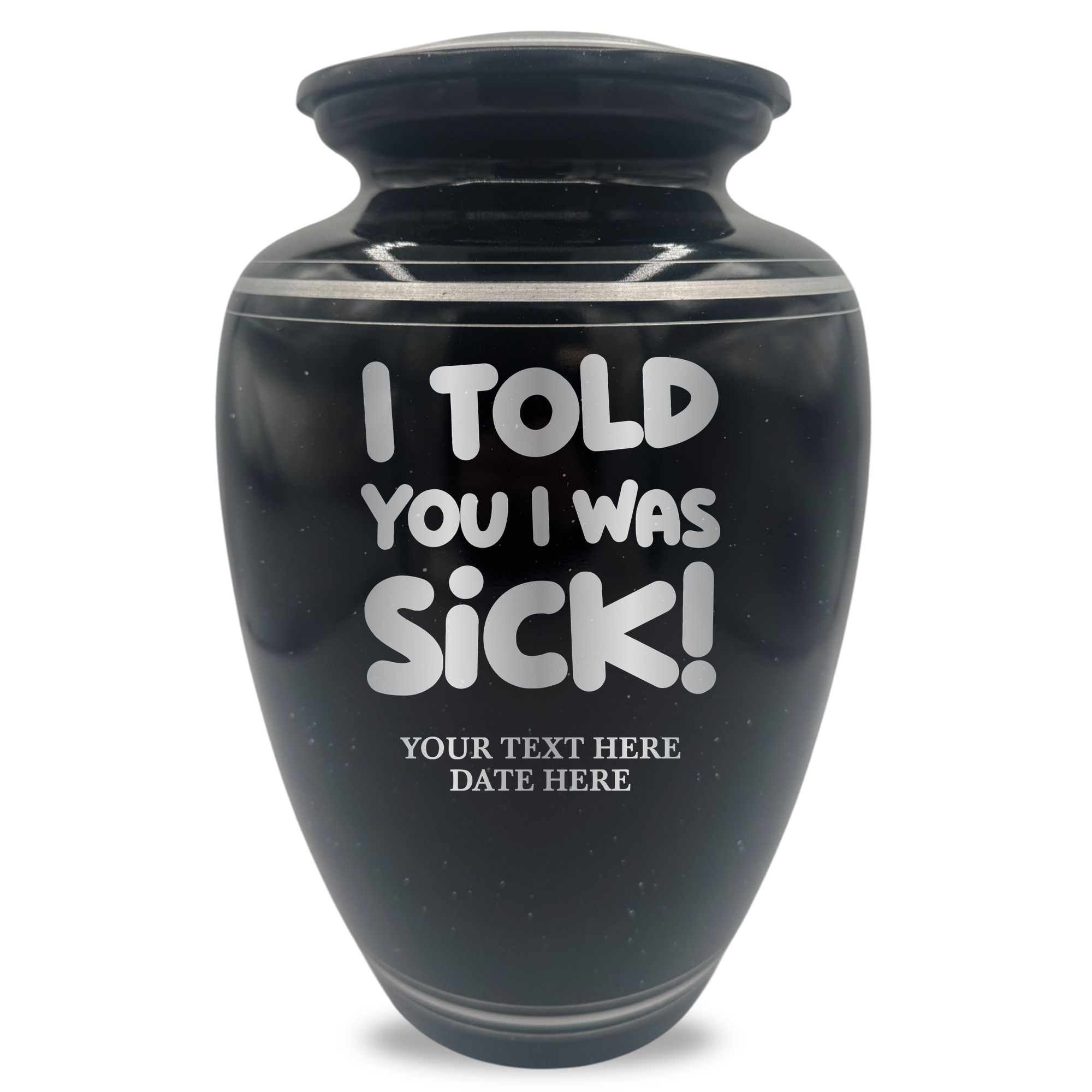 I Told You I was Sick!