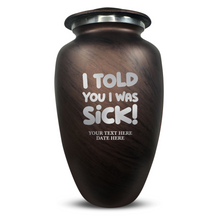 Brown / I Told You I was Sick!
