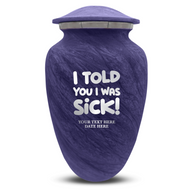 Purple / I Told You I was Sick!