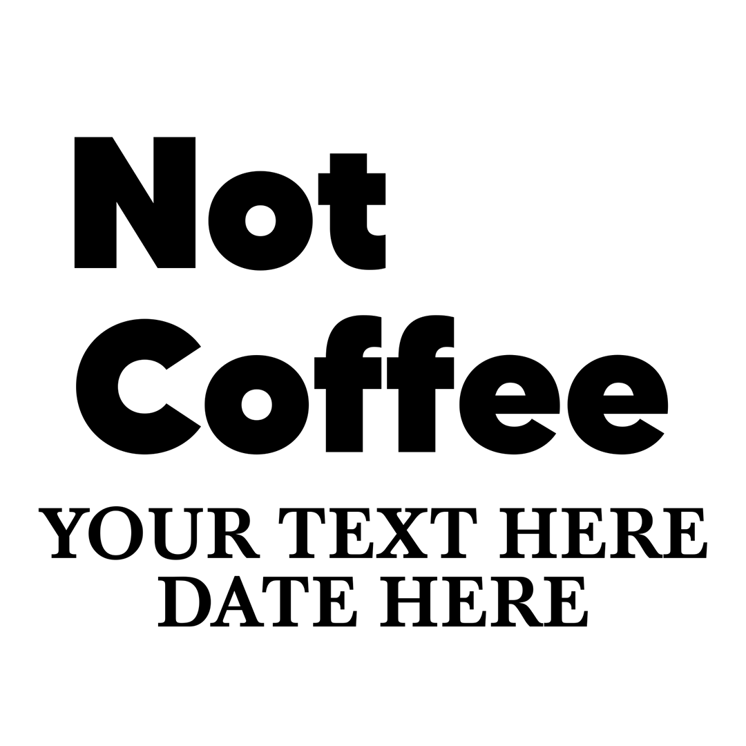 Not Coffee