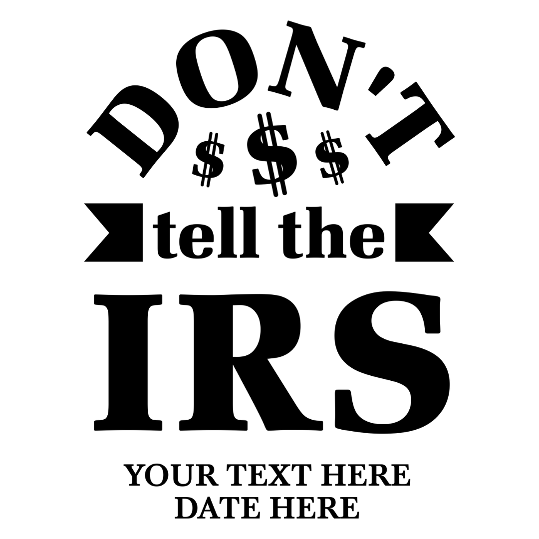 dont-tell-the-irs.png