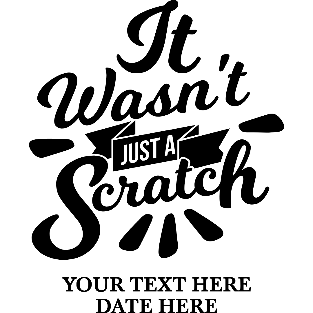 It Wasn't just a Scratch