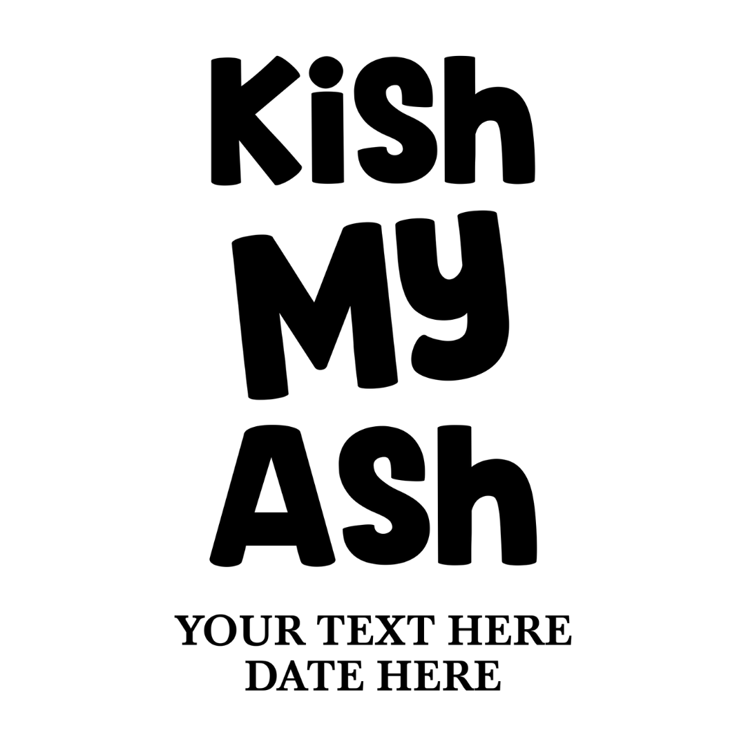 Kish My Ash